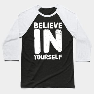 Believe in yourself Baseball T-Shirt